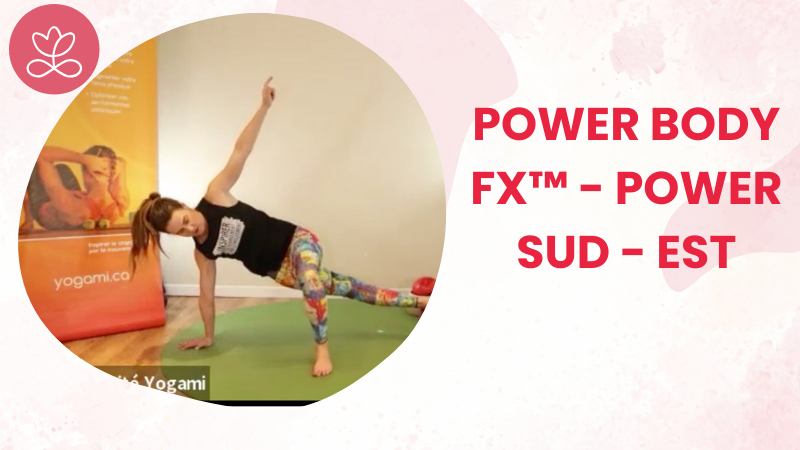 19. Power Body Fx™️ - Power Sud - Est avec Mireille Martel